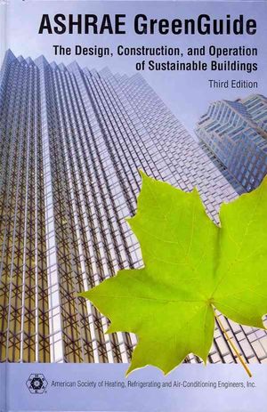 Ashrae Greenguide: The Design, Construction, and Operation of Sustainable Buildings image number 0