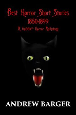Best Horror Short Stories 1850-1899: A 6a66le Horror Anthology image number 0