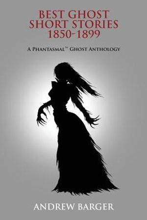 Best Ghost Short Stories 1850-1899: A Phantasmal Ghost Anthology image number 0