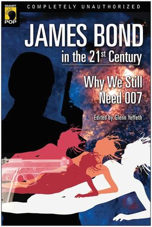 James Bond in the 21st Century: Why We Still Need 007 image number 0