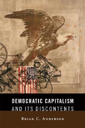 Democratic Capitalism and Its Discontents image number 0