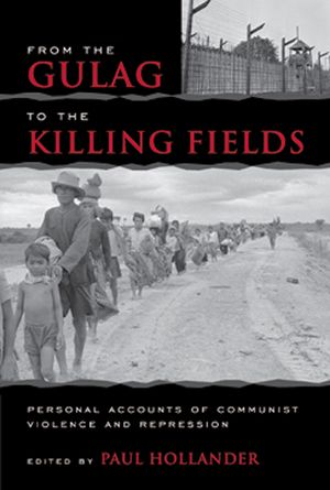 From the Gulag to the Killing Fields: Personal Accounts of Political Violence and Repression in Communist States image number 0