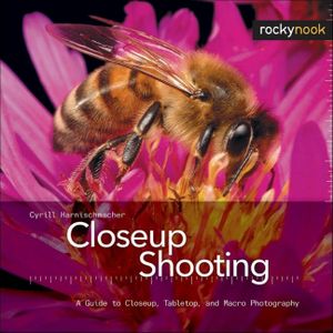 Closeup Shooting: A Guide to Closeup, Tabletop, and Macro Photography image number 0