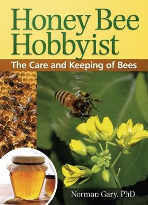 Honey Bee Hobbyist: The Care and Keeping of Bees image number 0