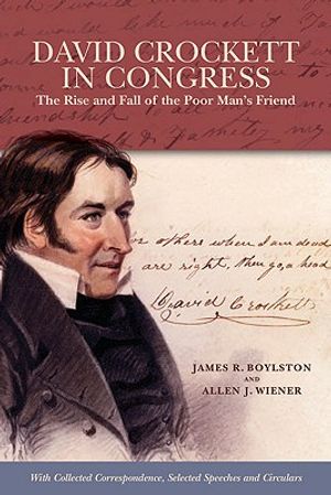 David Crockett in Congress: The Rise and Fall of the Poor Man's Friend image number 0