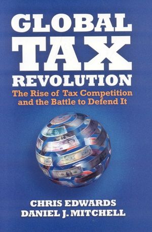 Global Tax Revolution: The Rise of Tax Competition and the Battle to Defend It image number 0