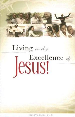 Living in the Excellence of Jesus! image number 0