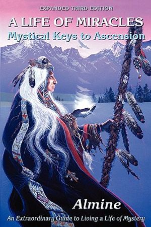 Life of Miracles: Mystical Keys to Ascension (3rd Edition) image number 0