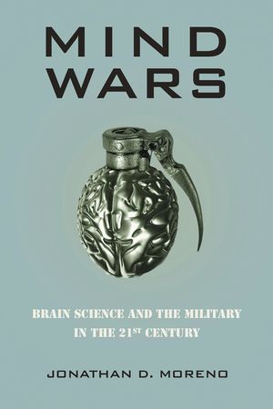 Mind Wars: Brain Science and the Military in the Twenty-First Century image number 0
