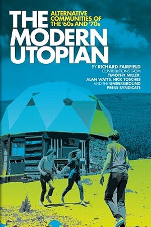 The Modern Utopian: Alternative Communities of the '60s and '70s image number 0