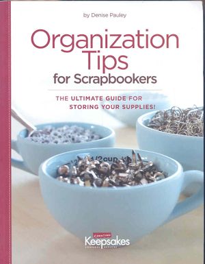 Organization Tips for Scrapbookers image number 0