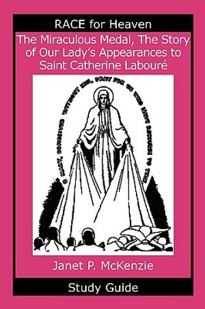 The Miraculous Medal, the Story of Our Lady's Apparations to Saint Catherine Labour Study Guide image number 0