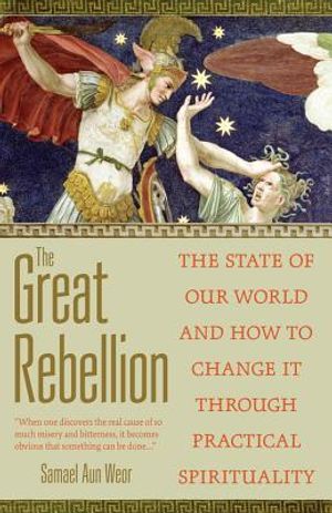 The Great Rebellion: The State of Our World and How to Change It Through Practical Spirituality image number 0
