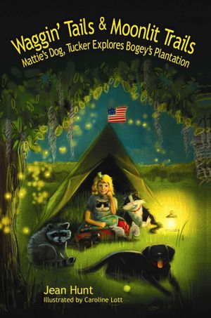 Waggin' Tails & Moonlit Trails : Mattie's Dog, Tucker Explores Bogey's Plantation image number 0