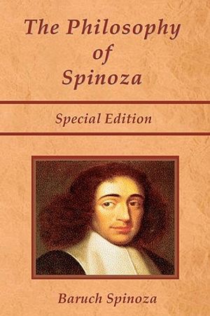 The Philosophy of Spinoza - Special Edition: On God, on Man, and on Man's Well Being image number 0