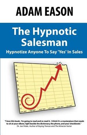 The Hypnotic Salesman: How to Hypnotize Anyone to Say 'Yes' in Sales image number 0