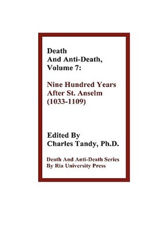 Death and Anti-Death, Volume 7: Nine Hundred Years After St. Anselm (1033-1109) image number 0