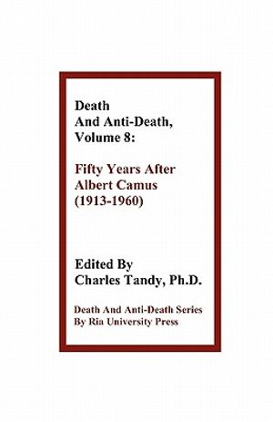 Death and Anti-Death, Volume 8: Fifty Years After Albert Camus (1913-1960) image number 0