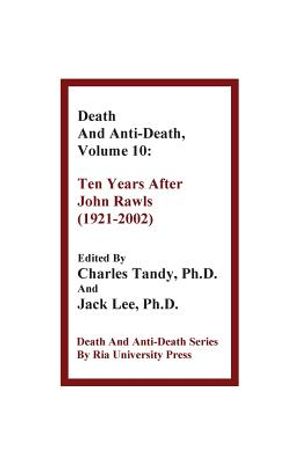 Death and Anti-Death, Volume 10: Ten Years After John Rawls (1921-2002) image number 0
