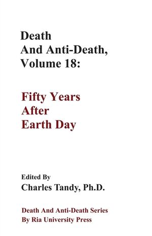 Death And Anti-Death, Volume 18: Fifty Years After Earth Day image number 0