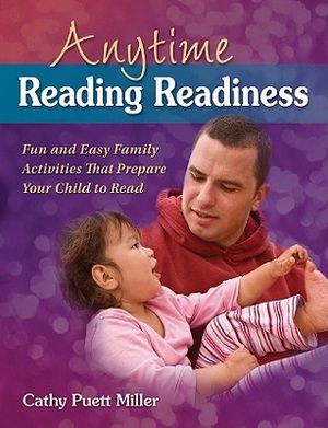 Anytime Reading Readiness: Fun and Easy Family Activities That Prepare Your Child to Read image number 0