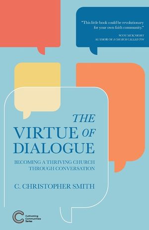 The Virtue of Dialogue: Becoming a Thriving Church through Conversation image number 0