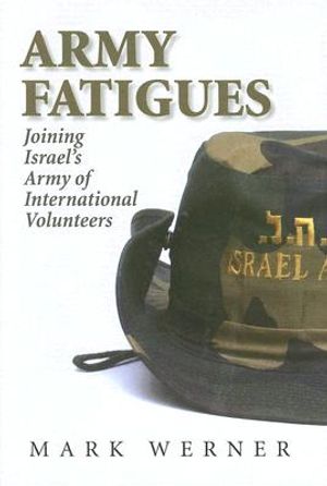 Army Fatigues: Joining Israel's Army of International Volunteers image number 0