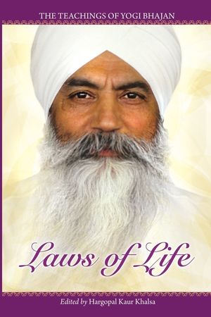 Laws of Life: The Teachings of Yogi Bhajan image number 0