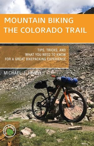 Mountain Biking the Colorado Trail: Tips, Tricks, and What You Need to Know for a Great Bike-Packing Experience image number 0
