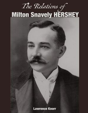 The Relations of Milton Snavely Hershey image number 0
