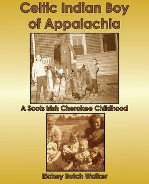 Celtic Indian Boy of Appalachia: A Scots Irish Cherokee Childhood image number 0
