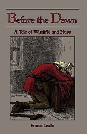 Before the Dawn: A Tale of Wycliffe and Huss image number 0