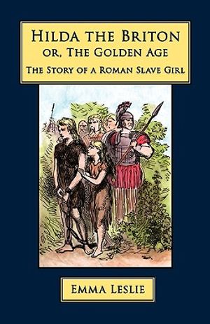 Hilda the Briton: Or, the Golden Age, the Story of a Roman Slave Girl image number 0