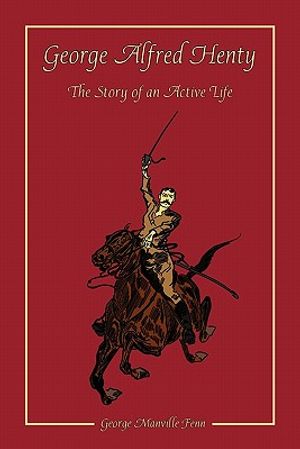 George Alfred Henty: The Story of an Active Life image number 0