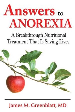 Answers to Anorexia: A Breakthrough Nutritional Treatment That Is Saving Lives image number 0