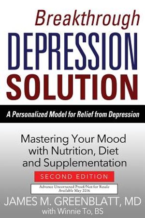 Breakthrough Depression Solution- 2nd Ed: Mastering Your Mood with Nutrition, Diet & Supplementation image number 0