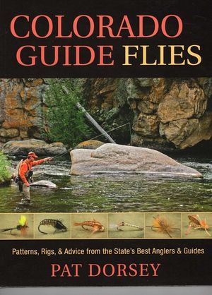 Colorado Guide Flies: Patterns, Rigs, & Advice from the State's Best Anglers & Guides image number 0