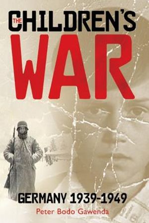 The Children's War: Germany, 1939-1949 image number 0