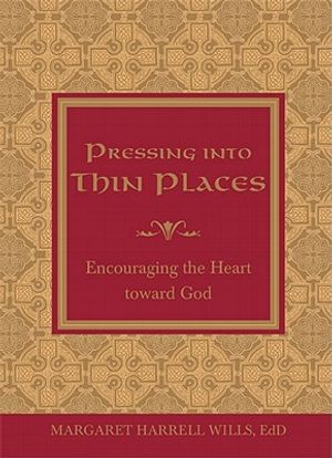 Pressing Into Thin Places: Encouraging the Heart Toward God image number 0