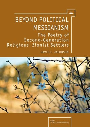 Beyond Political Messianism: The Poetry of Second-Generation Religious Zionist Settlers image number 0