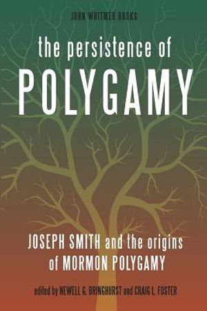 The Persistence of Polygamy: Joseph Smith and the Origins of Mormon Polygamy image number 0