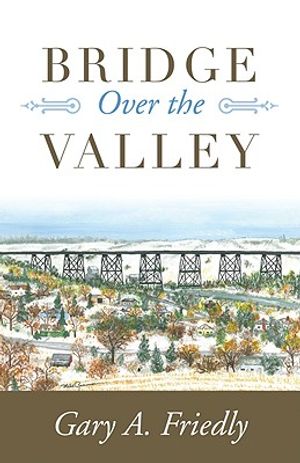 Bridge Over the Valley: A Story of Heroism, Tragedy, Triumph & Healing image number 0