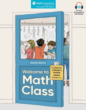 Welcome to Math Class: A Collection of Marilyn's Favorite Lessons, Grades K-6 image number 0
