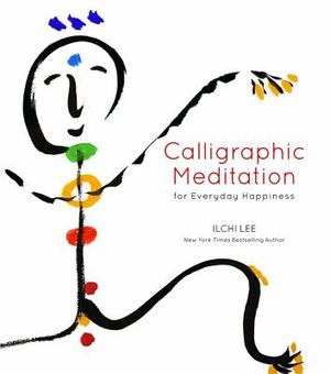 Calligraphic Meditation for Everyday Happiness (Mini-Edition) image number 0