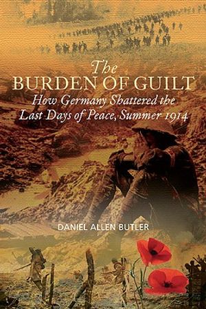 Burden of Guilt: How Germany Shattered the Last Days of Peace, Summer 1914 image number 0