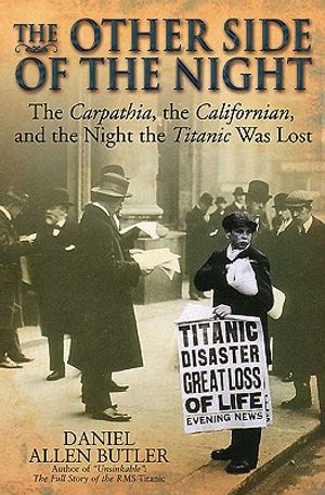 The Other Side of the Night: The Carpathia, the Californian and the Night the Titanic Was Lost image number 0