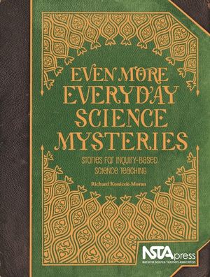 Even More Everyday Science Mysteries: Stories for Inquiry-Based Science Teaching image number 0