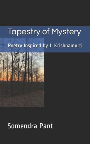 Tapestry of Mystery: Poetry Inspired by J. Krishnamurti image number 0