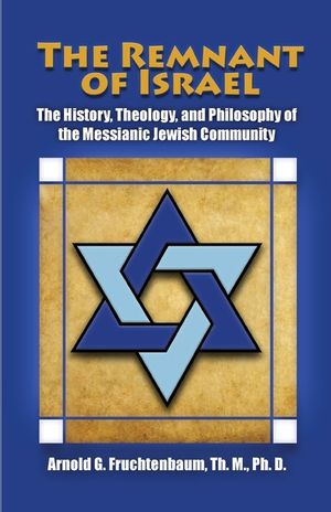 The Remnant of Israel: The Theology, History, and Philosophy of the Messianic Jewish Community image number 0