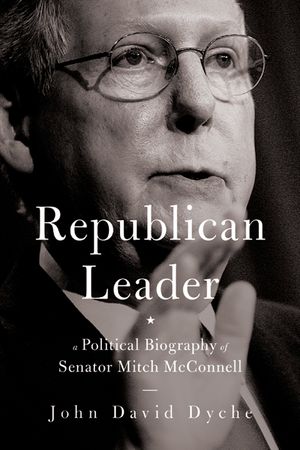 Republican Leader: A Political Biography of Senator Mitch McConnell image number 0